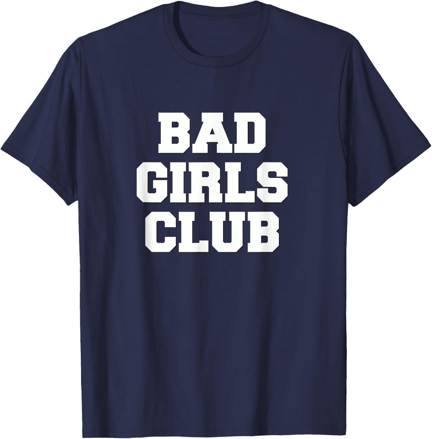 Bad Girls Club T Shirt T-Shirt - T-Shirt | Navy