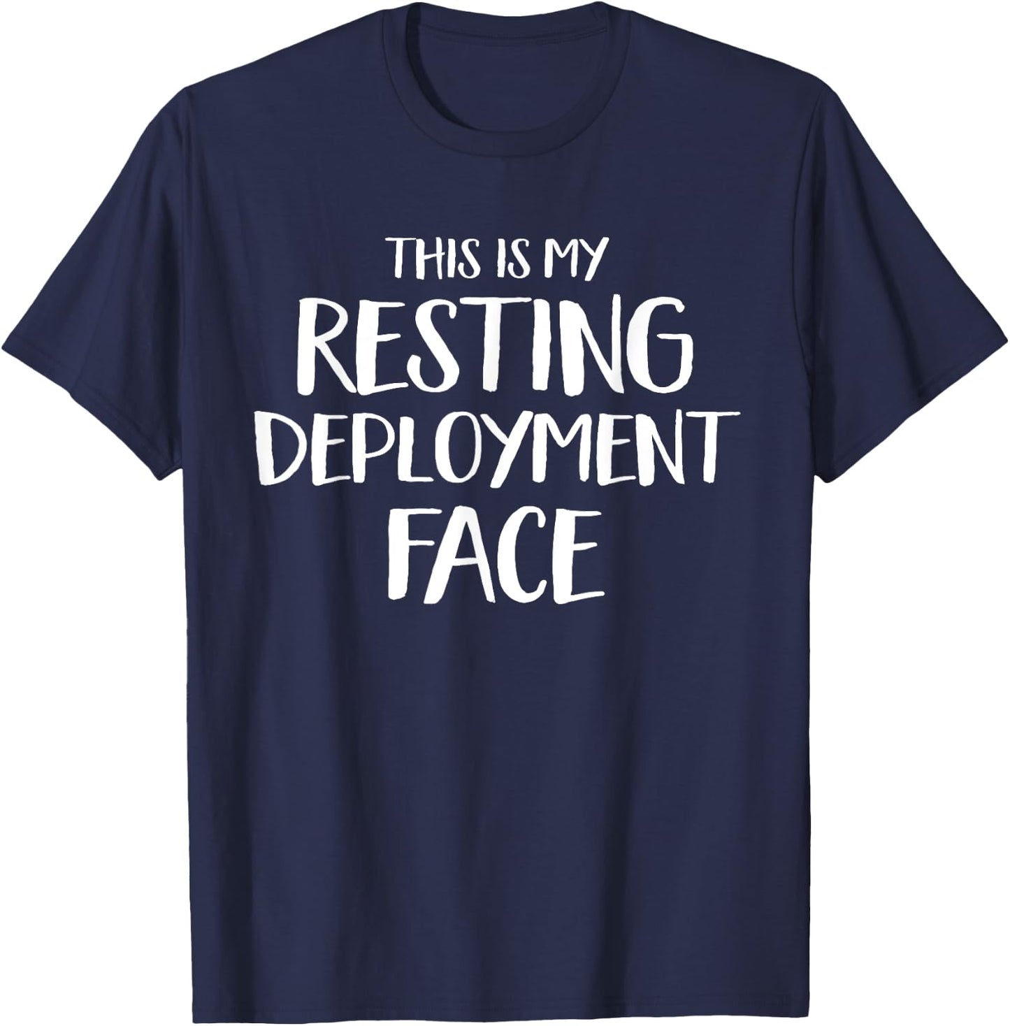 Funny Resting Deployment Face Military Family T-Shirt - T-Shirt | Navy