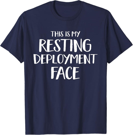 Funny Resting Deployment Face Military Family T-Shirt - T-Shirt | Navy