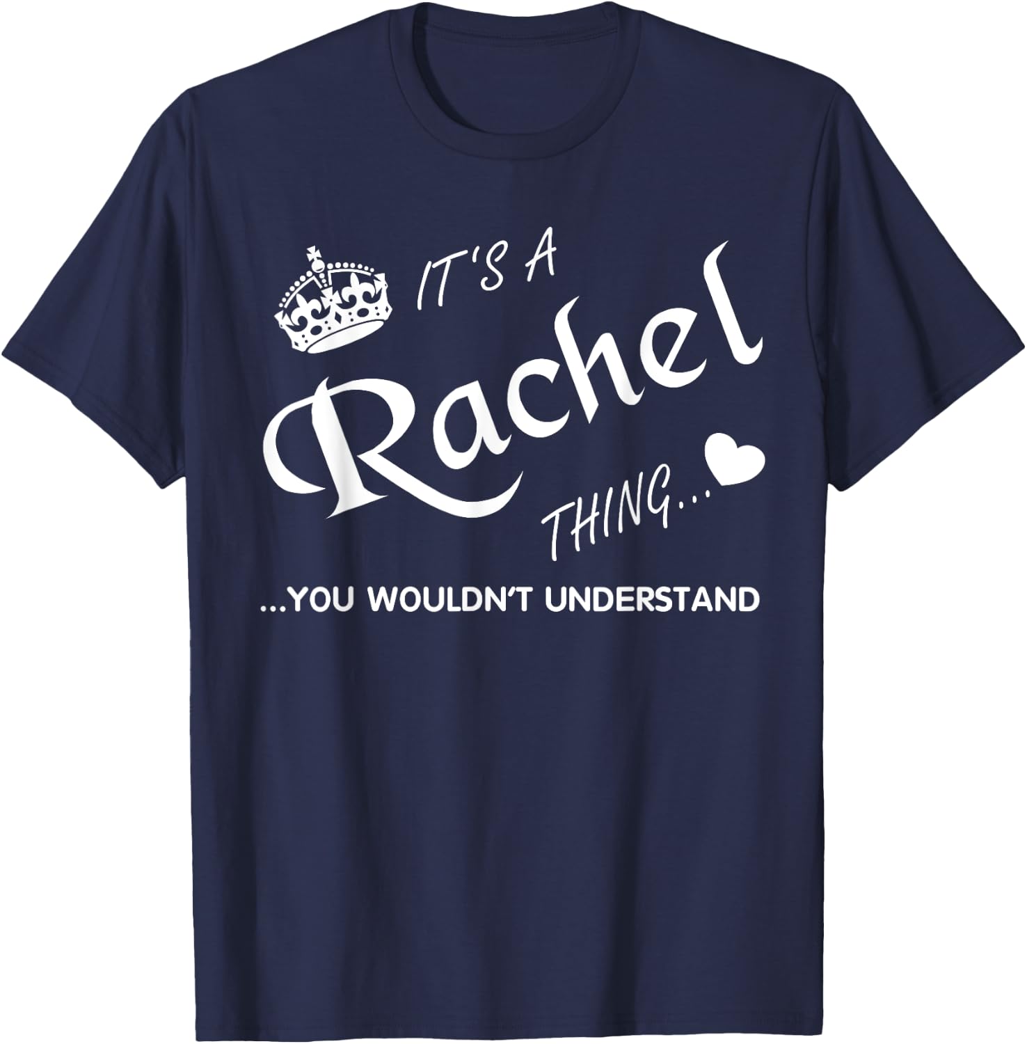 It's a Rachel thing you wouldn't understand - Rachel T-Shirt - T-Shirt | Navy