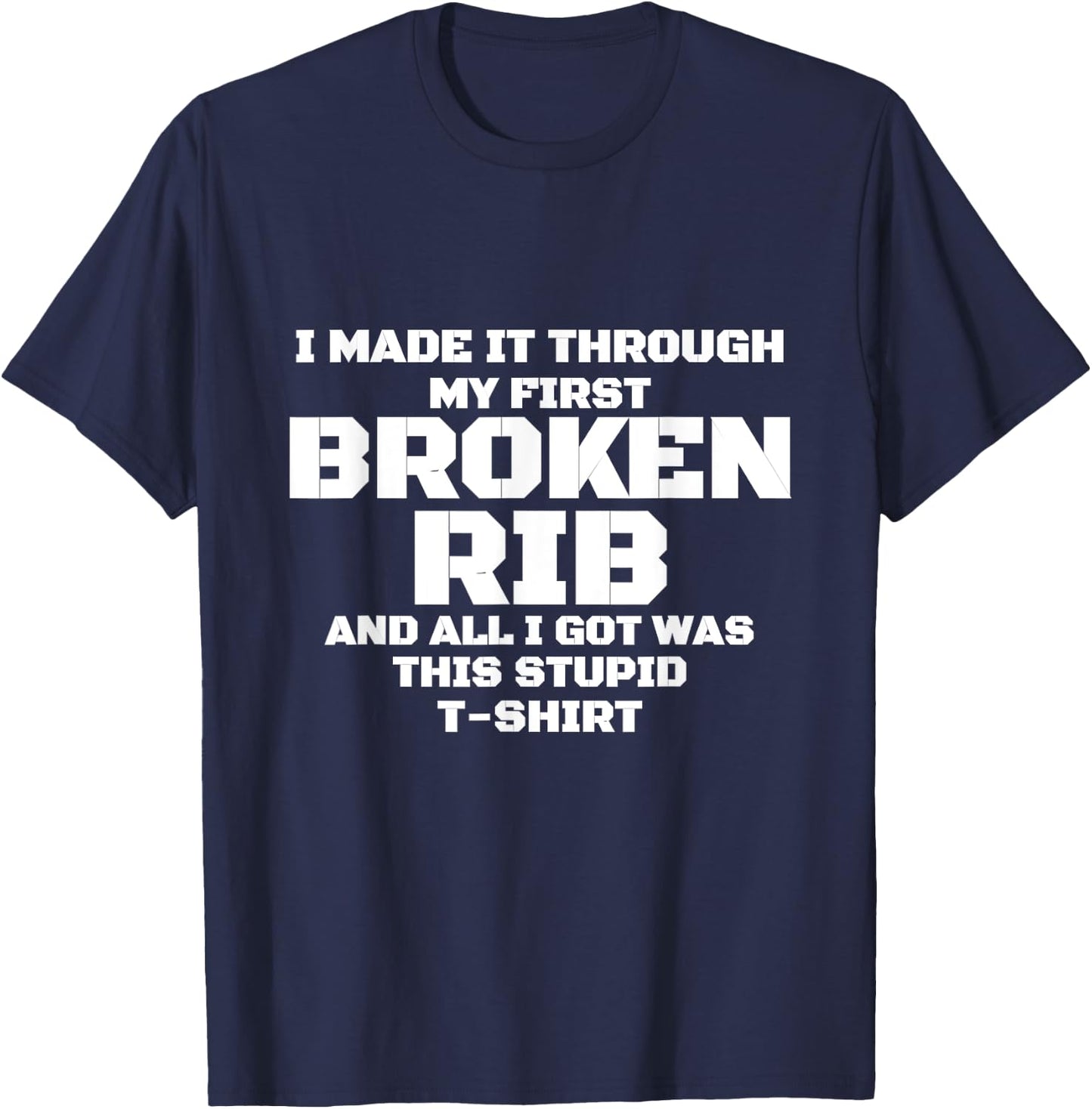FIRST BROKEN RIB Get Well Soon - Recovery Gift Gag T-Shirt - T-Shirt | Navy