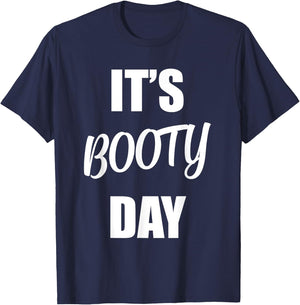 It's Booty Day - Funny Fitness Gym Workout Saying Leg Day T-Shirt - T-Shirt | Navy