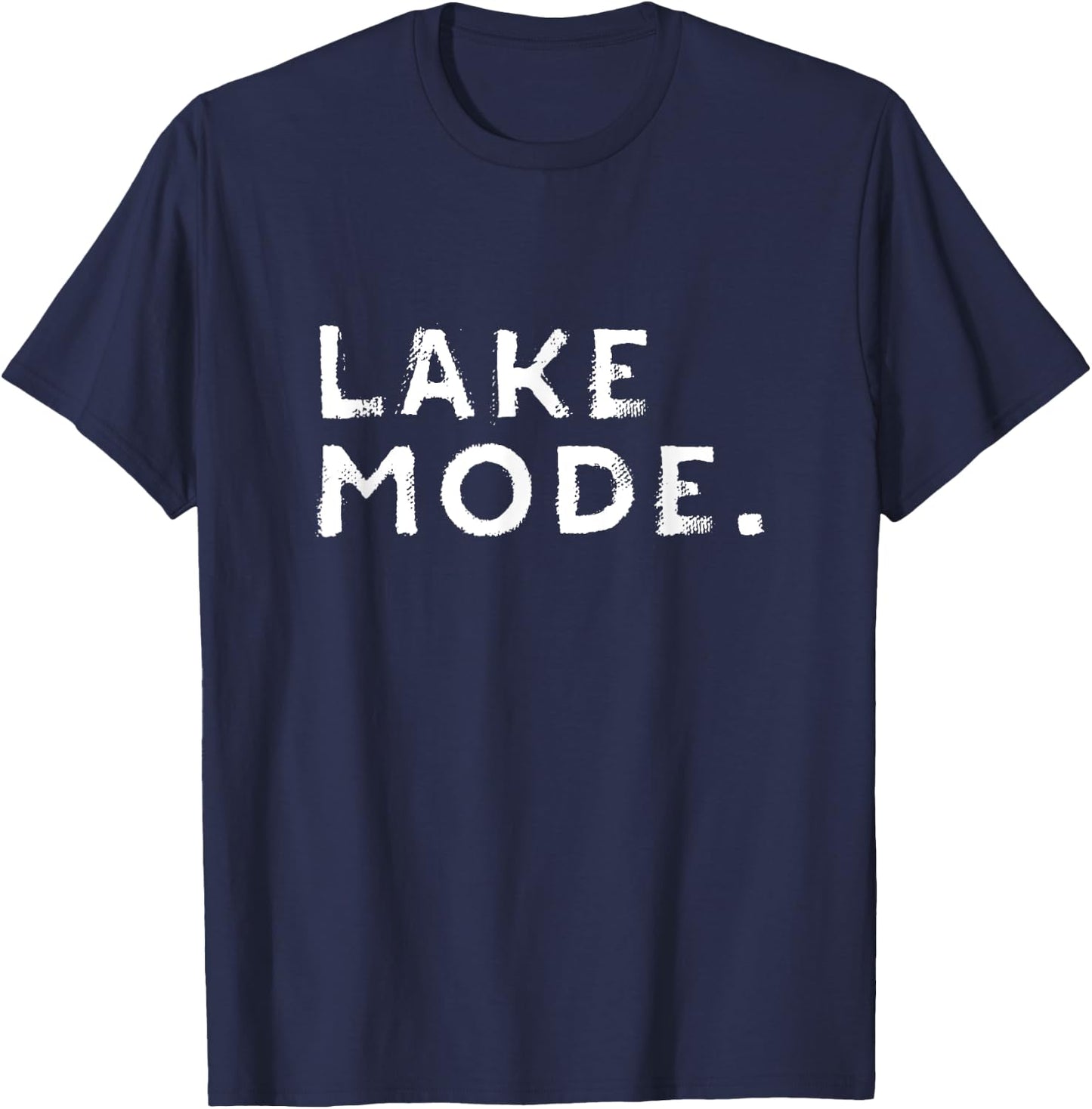 Lake Mode Shirt | Lake Girl Shirt | Lake Life Camping Gift T-Shirt - T-Shirt | Navy