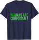 Humans Are Compostable Funny Humor Sustainable Compost T-Shirt - T-Shirt | Navy