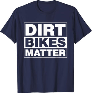 Dirt Bikes Matter -Motocross racer Gift T-Shirt - T-Shirt | Navy
