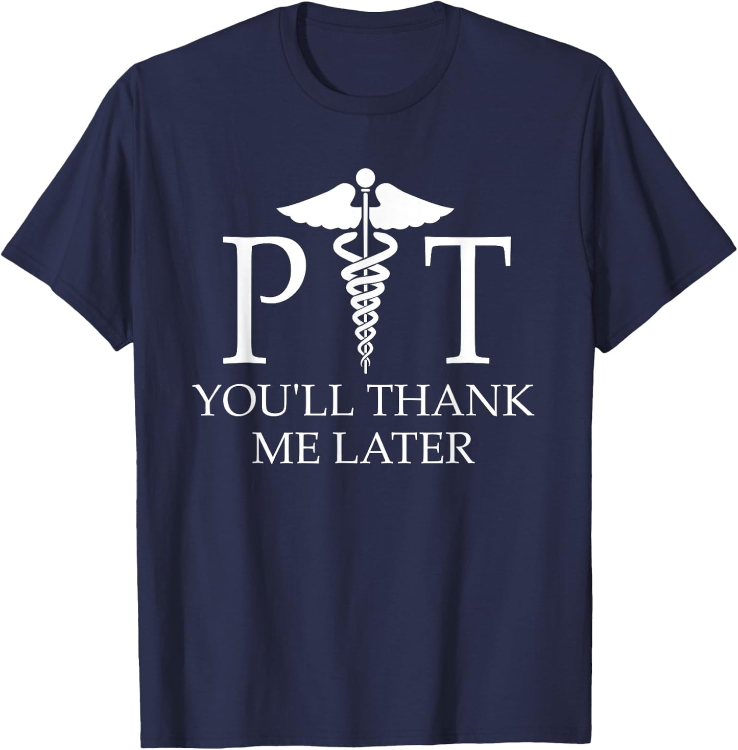 Physical Therapist Gifts Men Women Funny Physical Therapy T-Shirt - T-Shirt | Navy