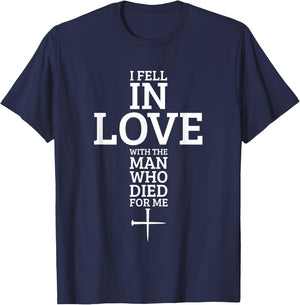 I Fell In Love With The Man Who Died For Me T-Shirt - T-Shirt | Navy