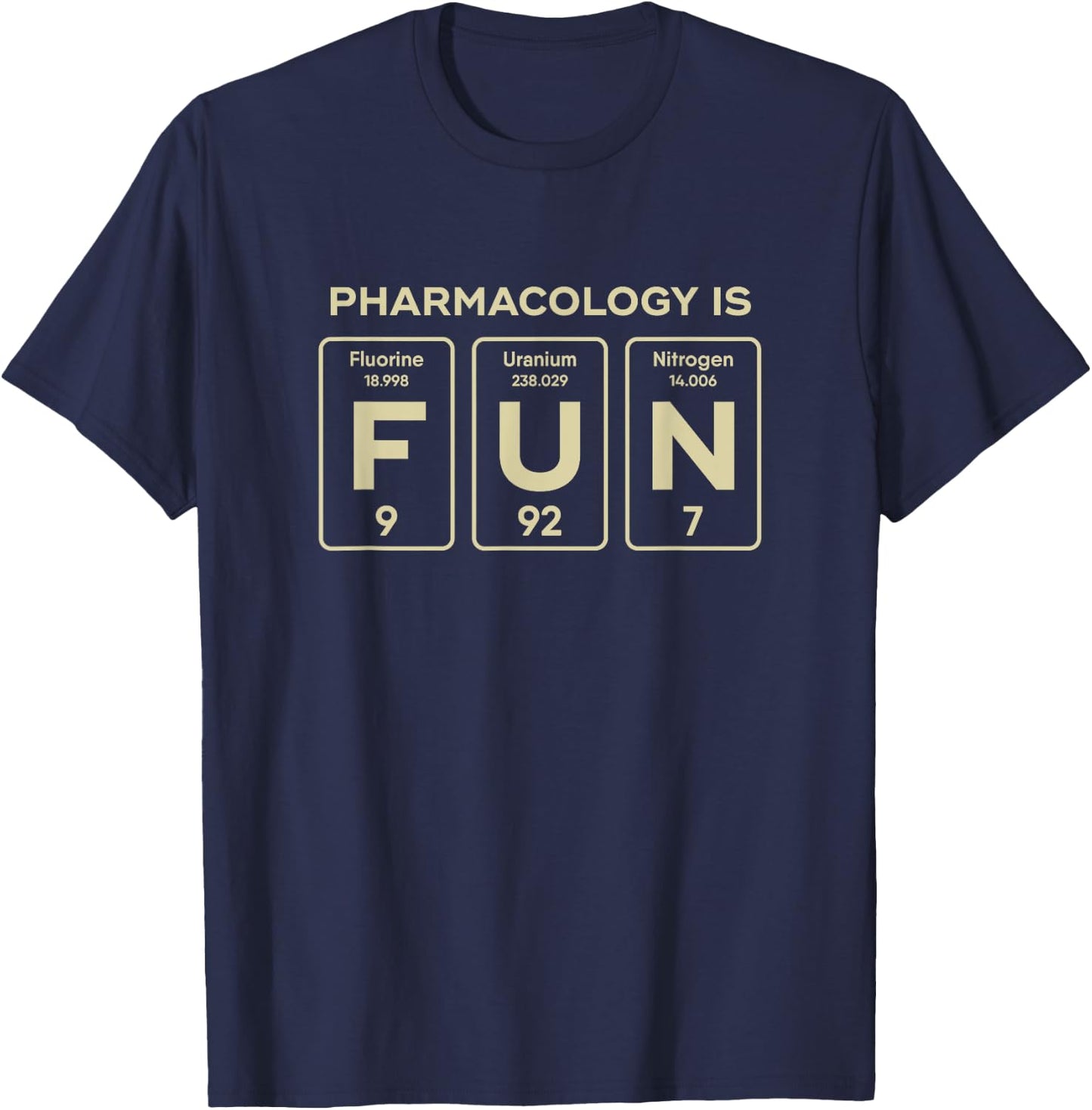 Pharmacology Is Fun Pharmacologist Funny Gift T-Shirt - T-Shirt | Navy