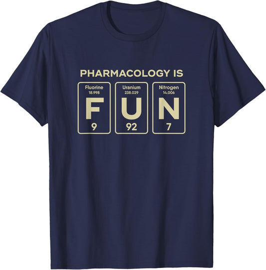 Pharmacology Is Fun Pharmacologist Funny Gift T-Shirt - T-Shirt | Navy