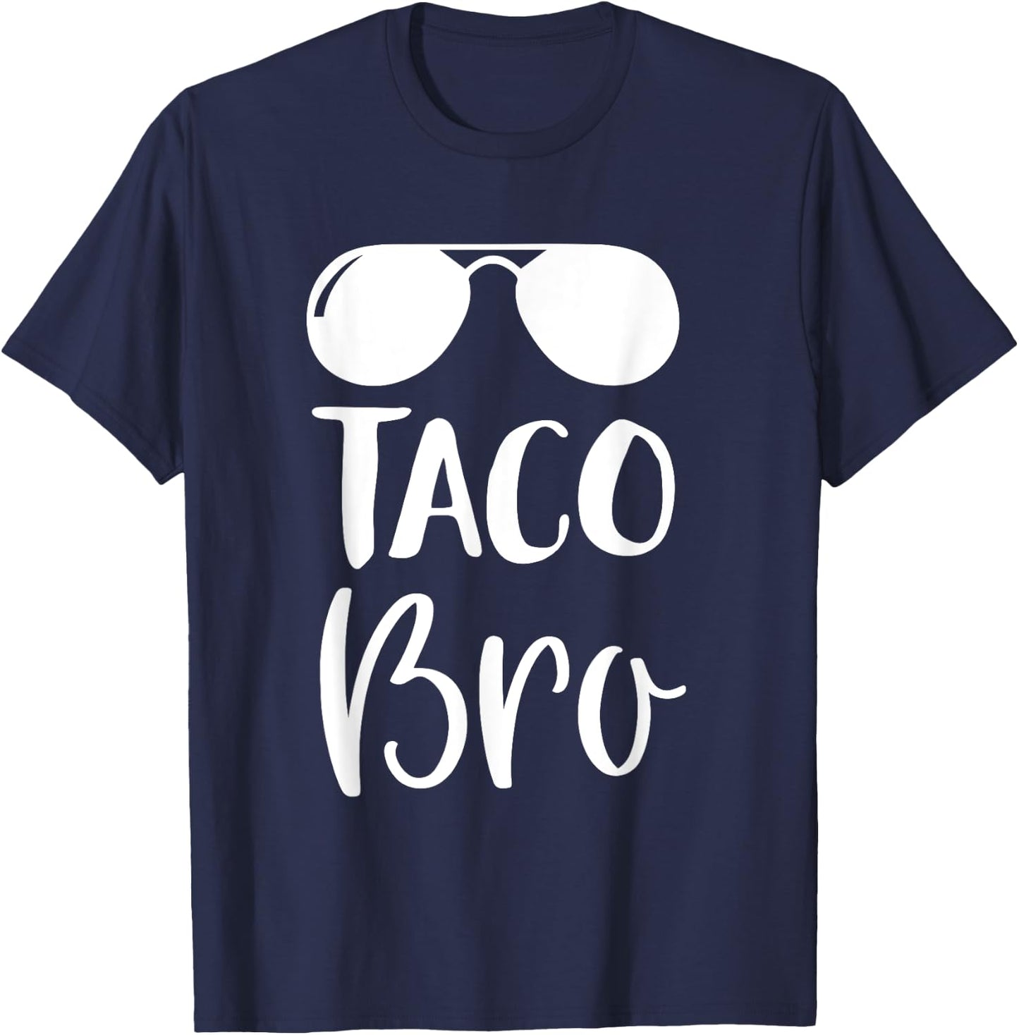 Cinco de Mayo Shirt - Taco Bro T Shirt Gift T-Shirt - T-Shirt | Navy
