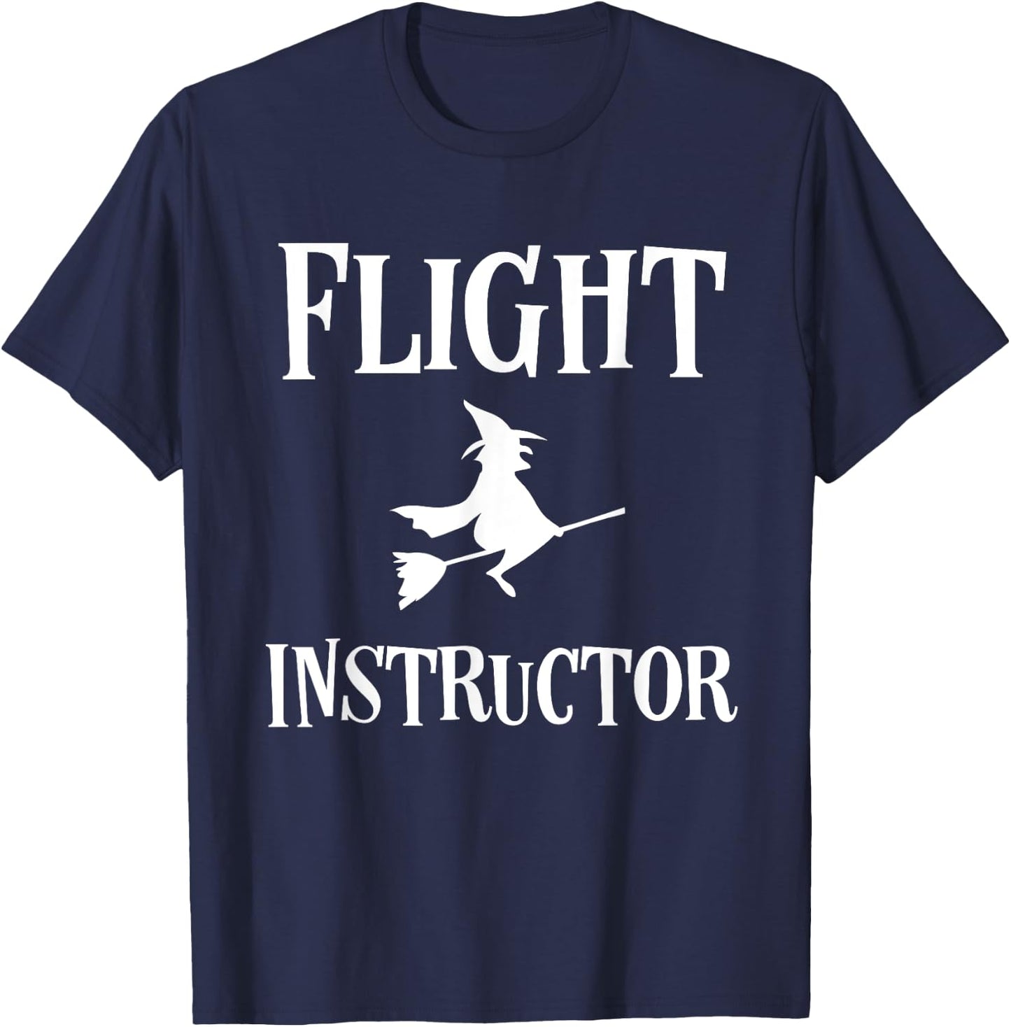 Funny Flight Instructor Witch Funny Halloween Costume T-Shirt - T-Shirt | Navy