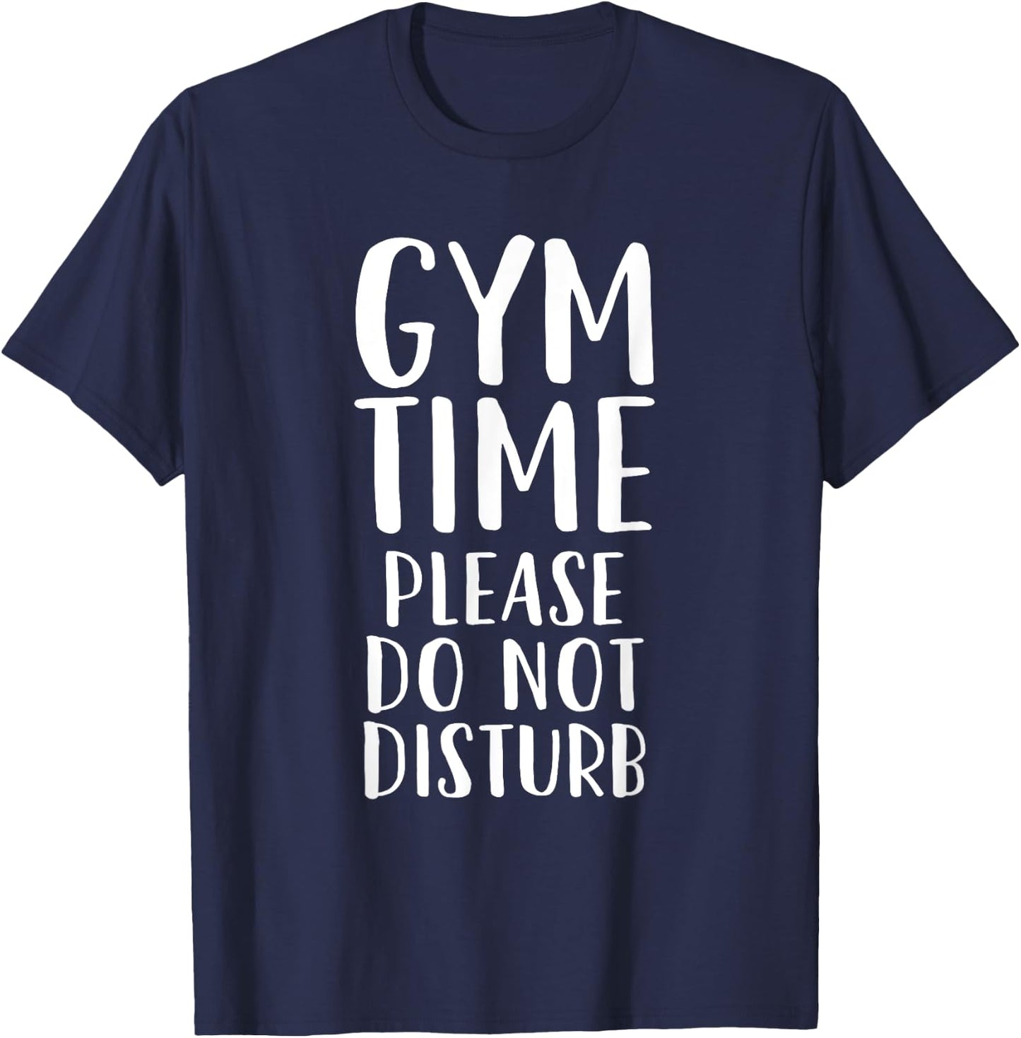 Gym time Please Do Not Disturb - Funny Workout T-Shirt - T-Shirt | Navy