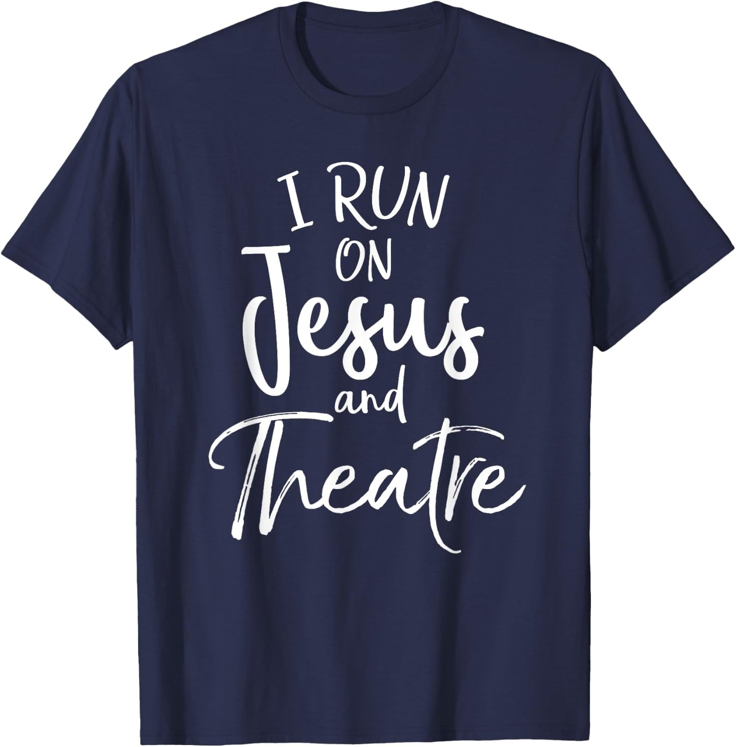 Christian Acting Gift Actor's I Run on Jesus and Theatre T-Shirt - T-Shirt | Navy