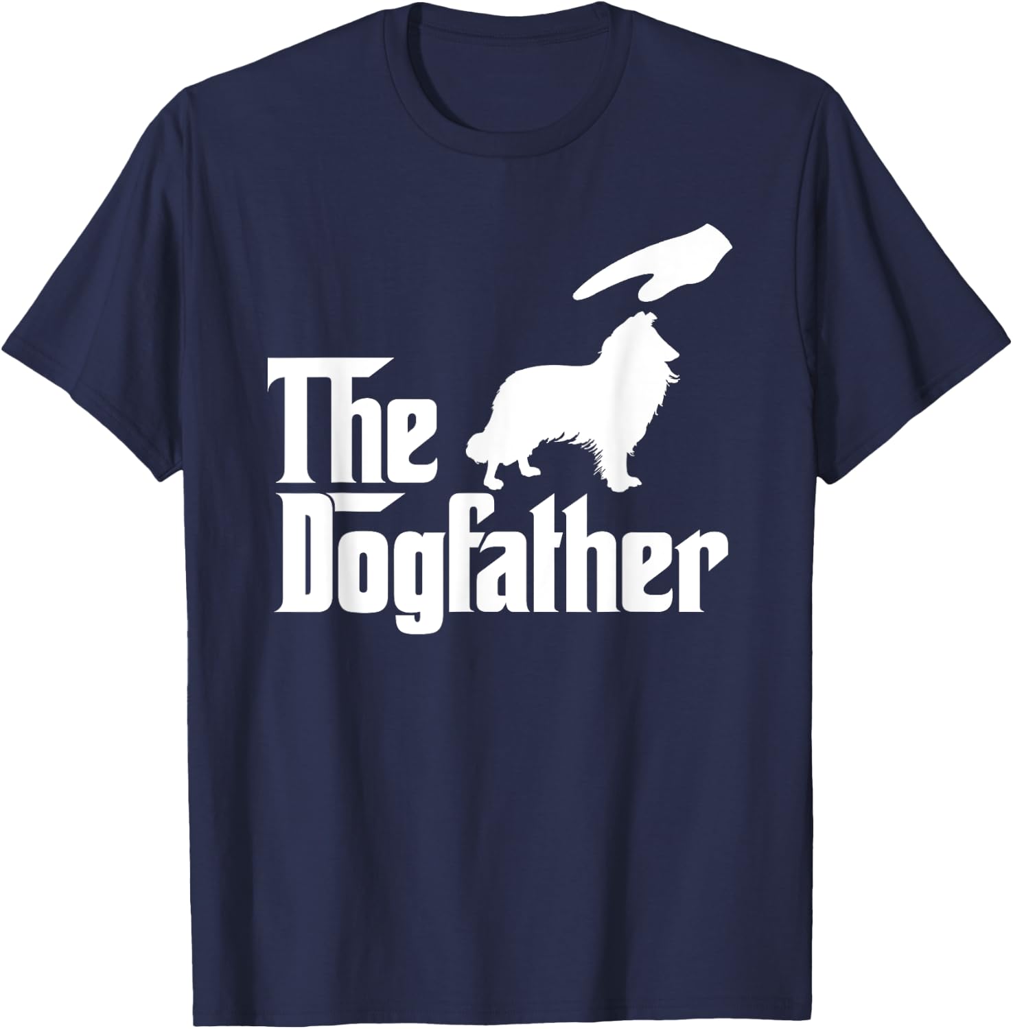 Rough Collie Dog Dad The DogFather Funny Dogs Lovers Women Kids T-Shirt - T-Shirt | Navy
