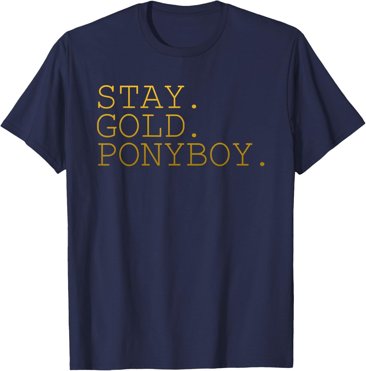 Stay Gold Ponyboy Classic 80s 70s T-Shirt - T-Shirt | Navy