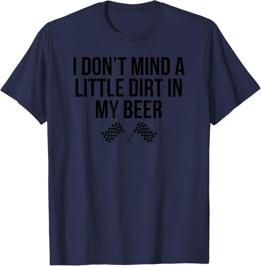 Funny Racing Fan Dirt In Beer Sprint Modified Race Car Shirt T-Shirt - T-Shirt | Navy