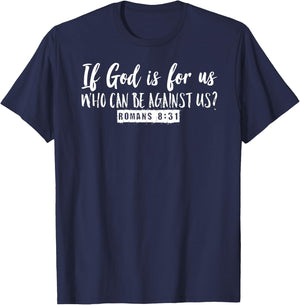 If God is For Us Who Can Be Against Us Romans 8:31 Graphic T-Shirt - T-Shirt | Navy