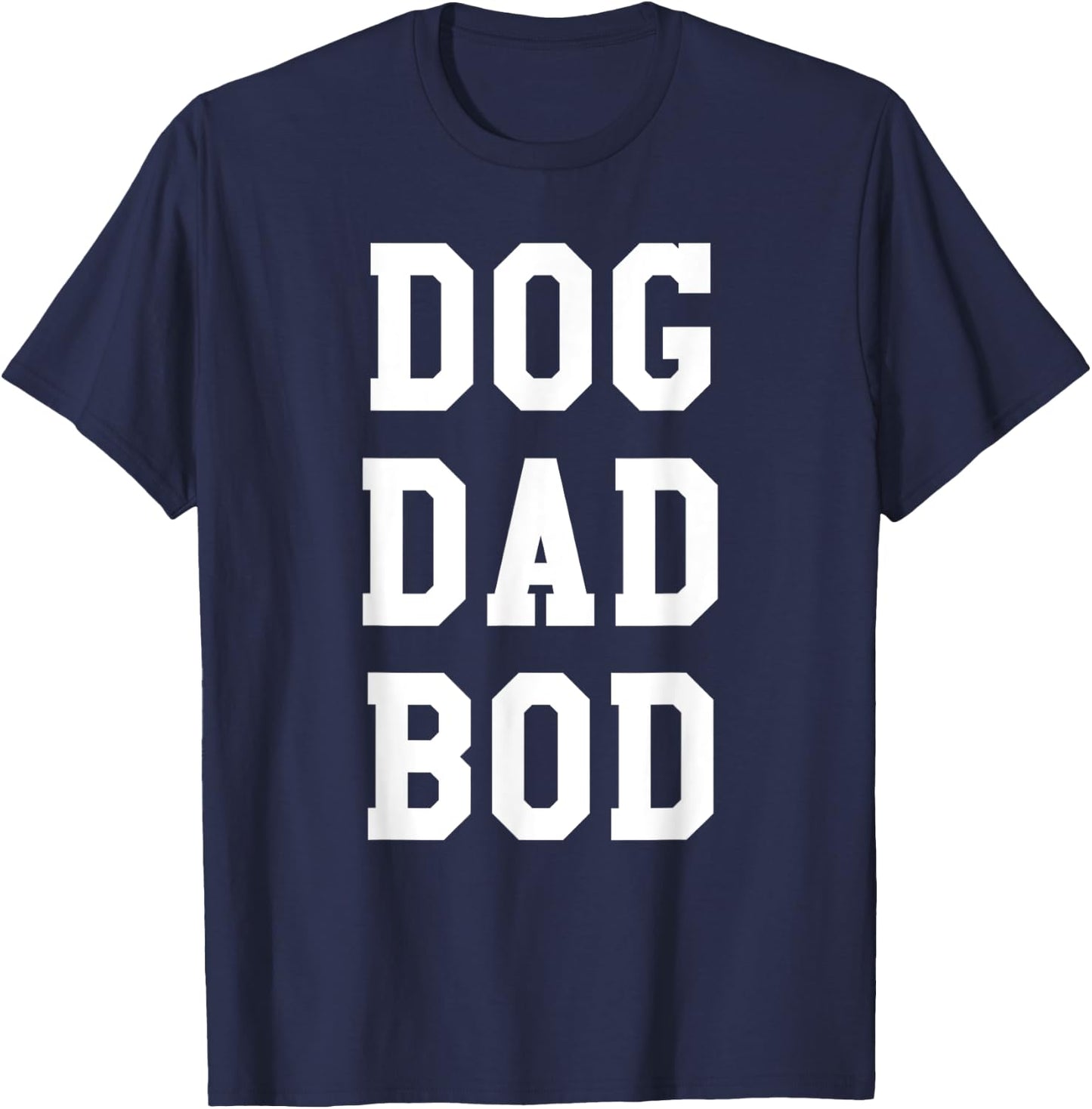 Dog Dad Bod Shirt | Funny Pet Owner Fitness Gym Women Girls Kids T-Shirt - T-Shirt | Navy