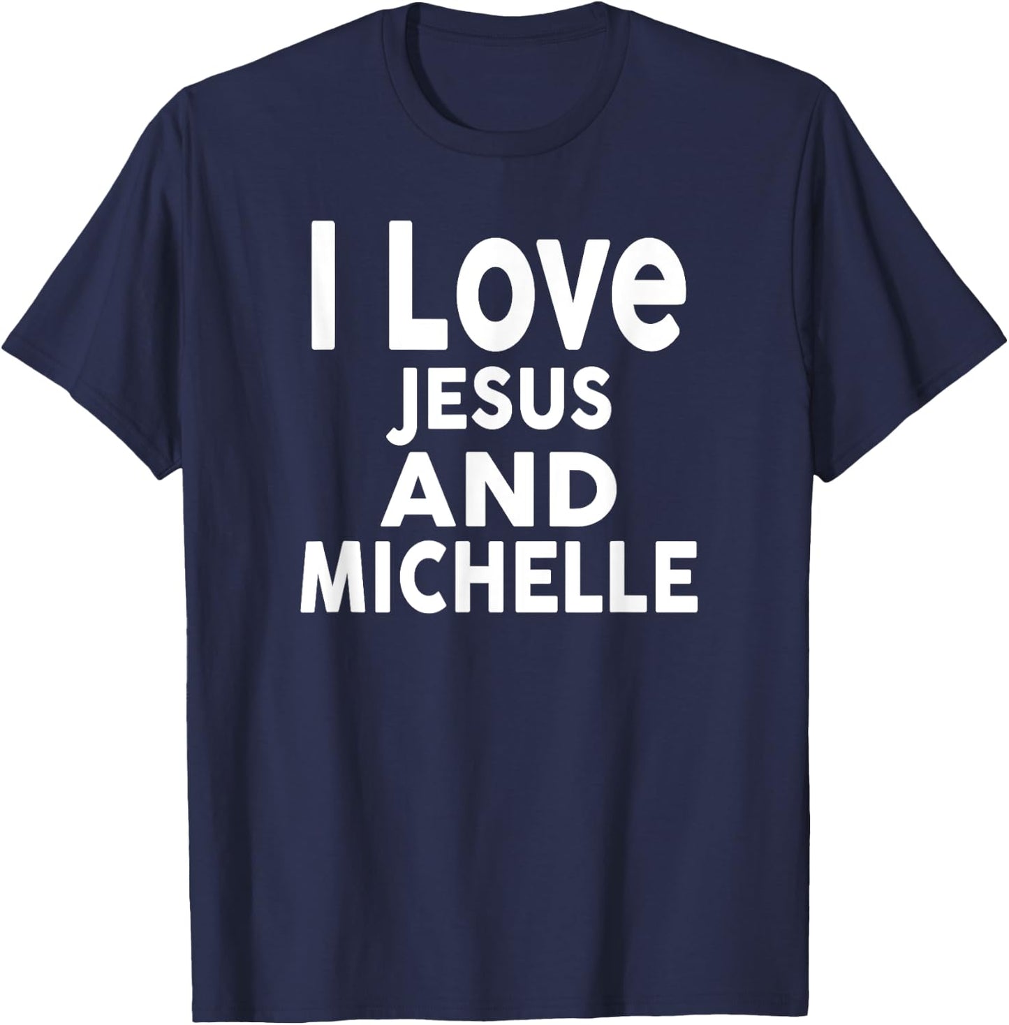 I Love Jesus and MICHELLE Name T-Shirt - T-Shirt | Navy