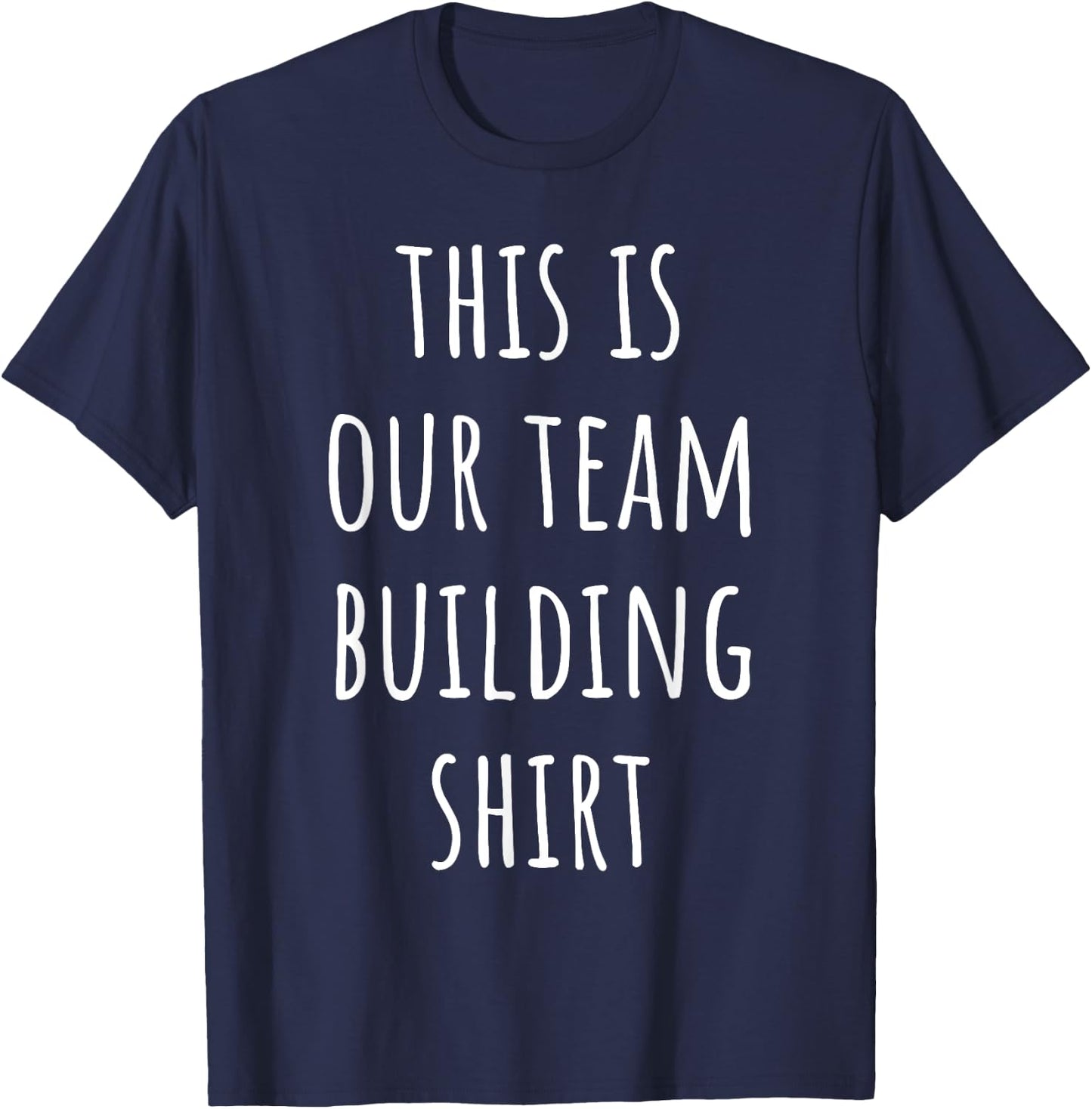 Funny Corporate Team Building Shirt for Work Employees T-Shirt - T-Shirt | Navy
