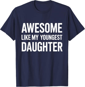Awesome like my youngest daughter fathers day T-Shirt - T-Shirt | Navy