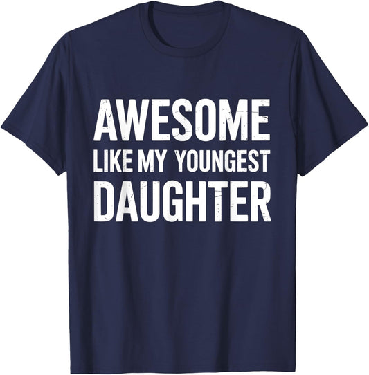 Awesome like my youngest daughter fathers day T-Shirt - T-Shirt | Navy