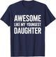 Awesome like my youngest daughter fathers day T-Shirt - T-Shirt | Navy