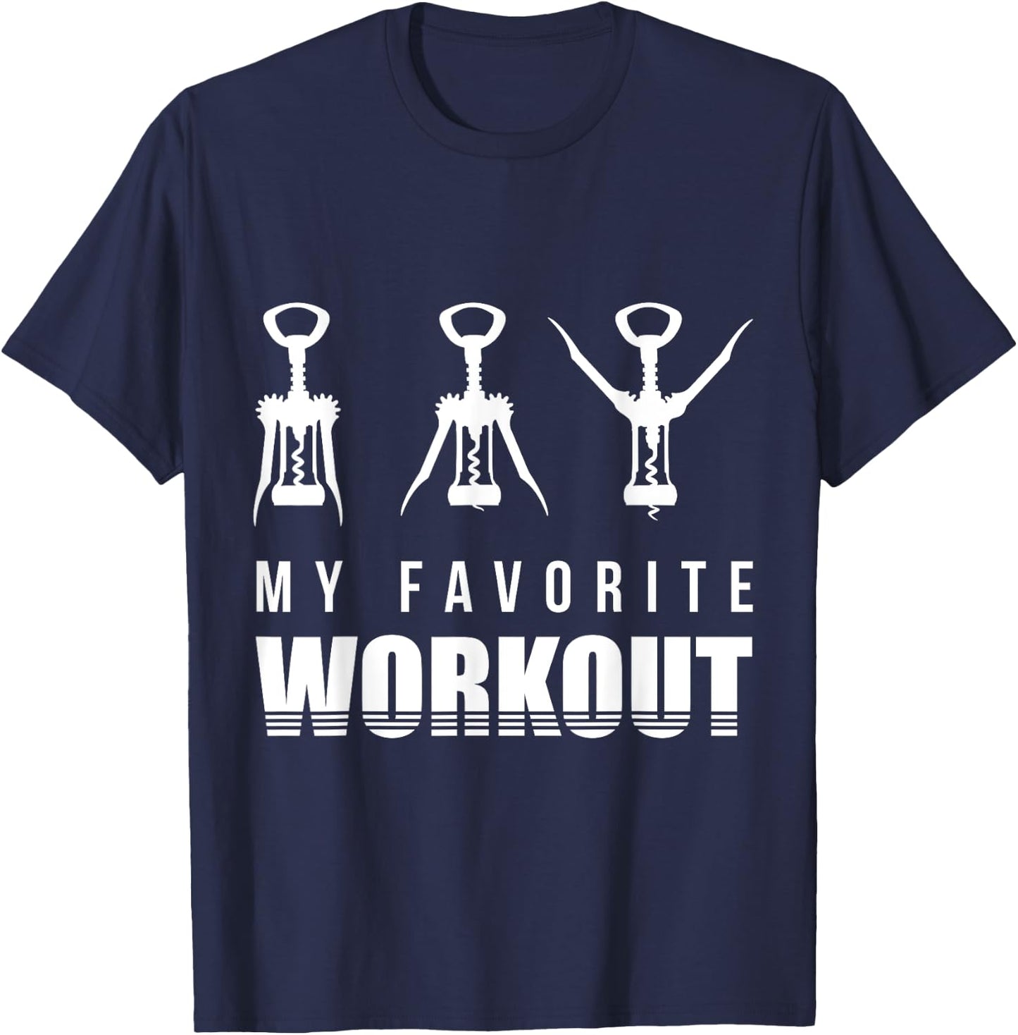 Corkscrew My Favorite Workout Corkscrew Funny Drinking T-Shirt - T-Shirt | Navy