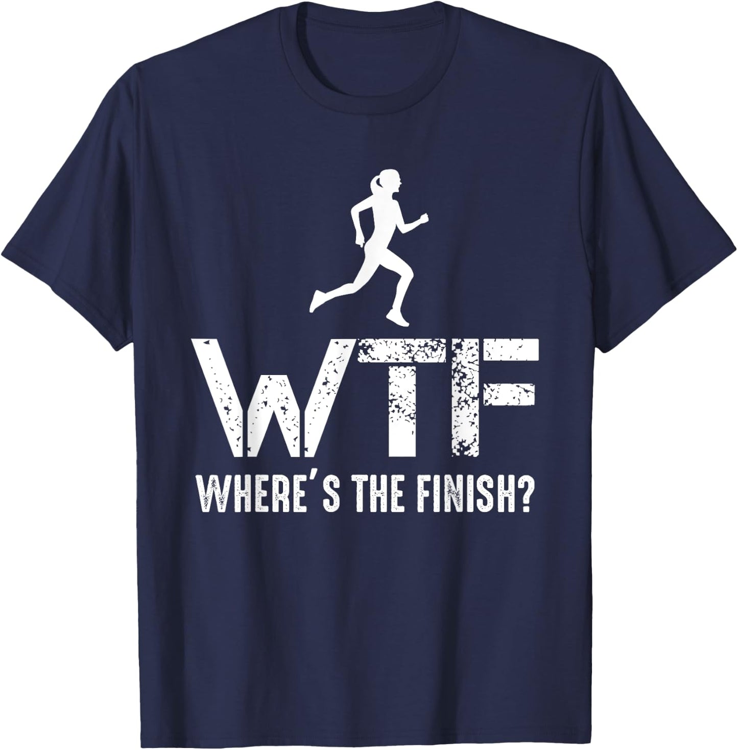 WTF Wheres The Finish - Funny Running Athlete T-Shirt - T-Shirt | Navy
