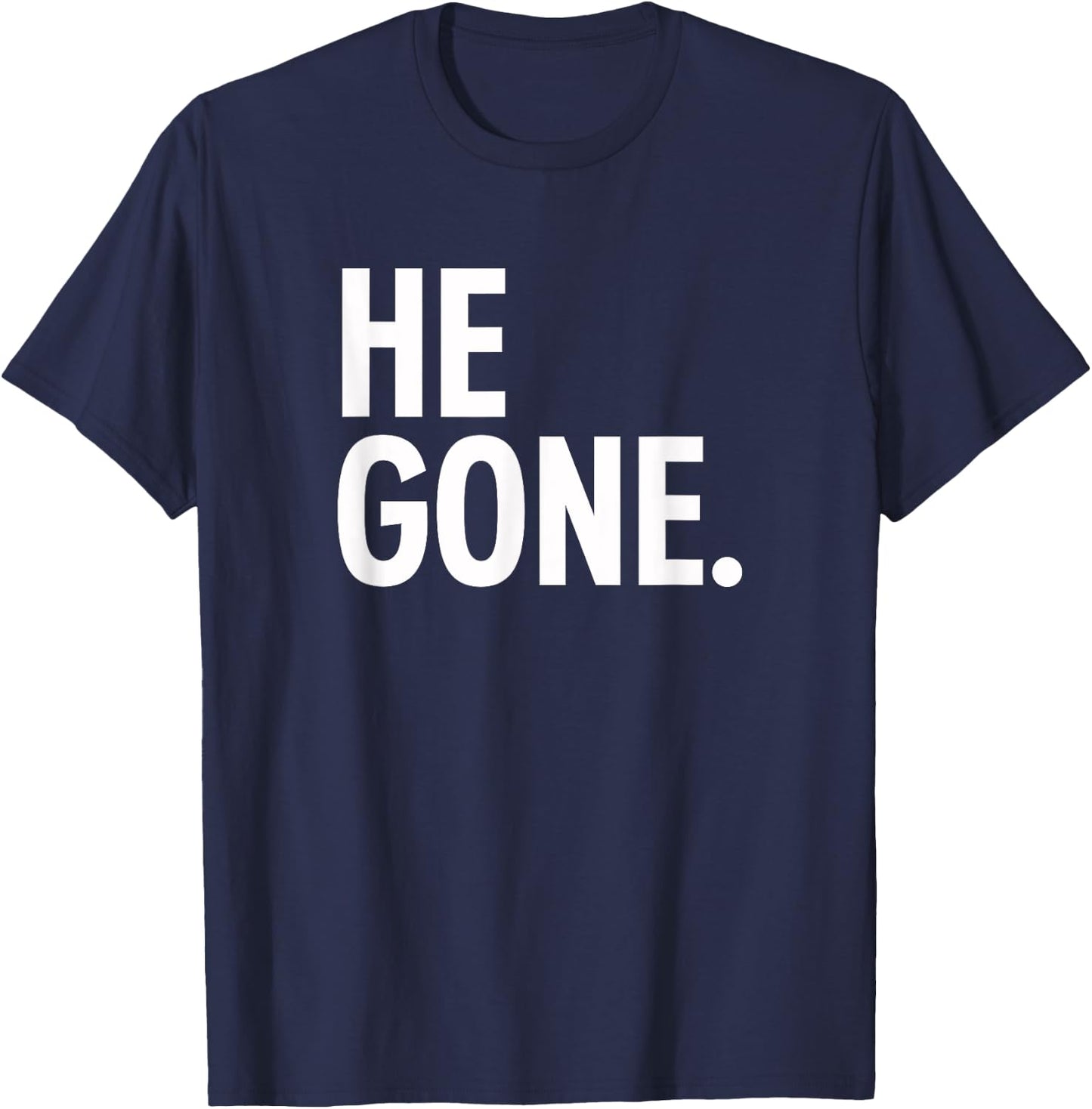 He Gone - Basketball Meme Shirt T-Shirt - T-Shirt | Navy