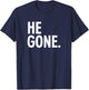 He Gone - Basketball Meme Shirt T-Shirt - T-Shirt | Navy