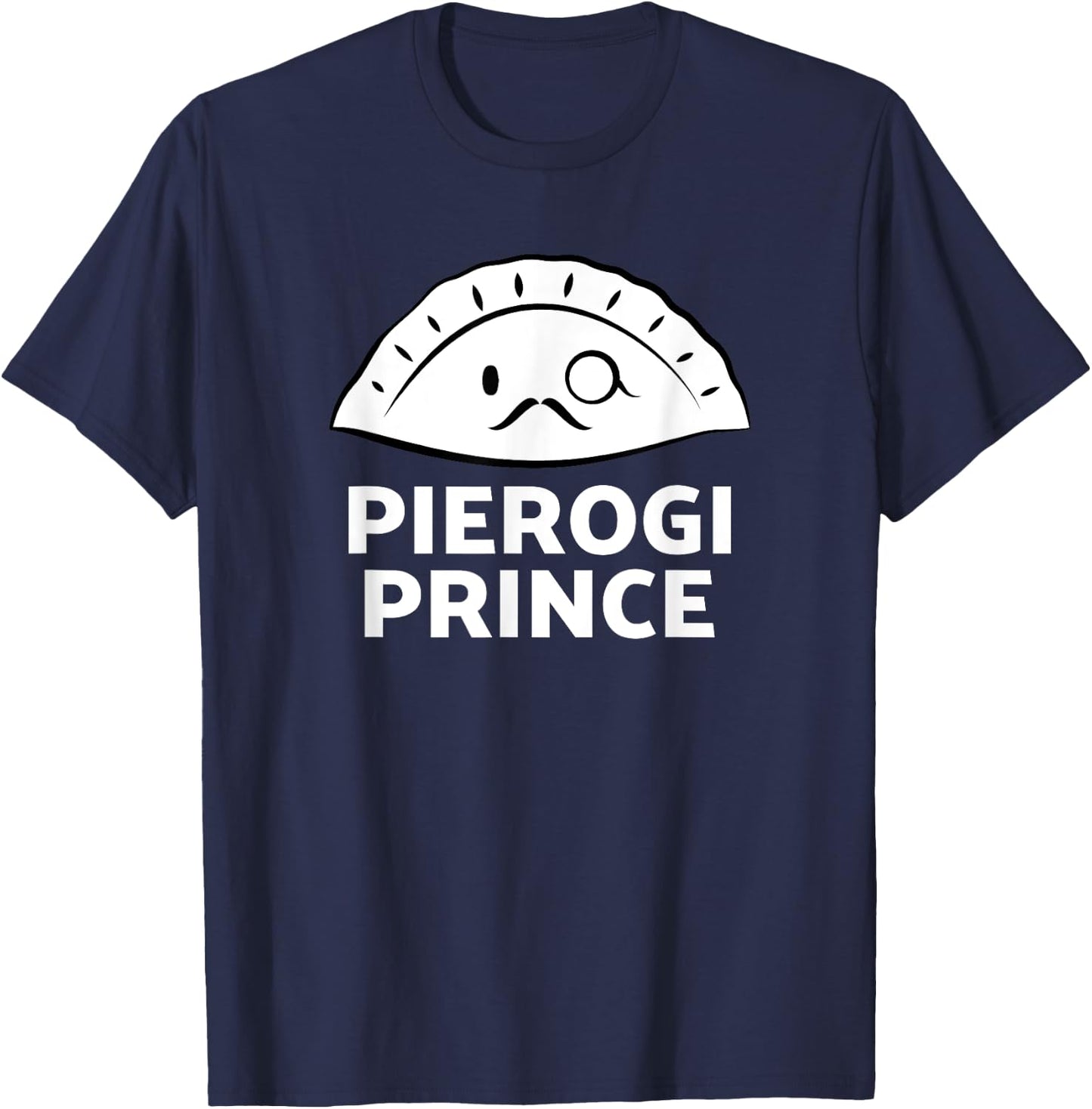 Pierogi Prince: Funny Polish Pierogi T-Shirt - T-Shirt | Navy