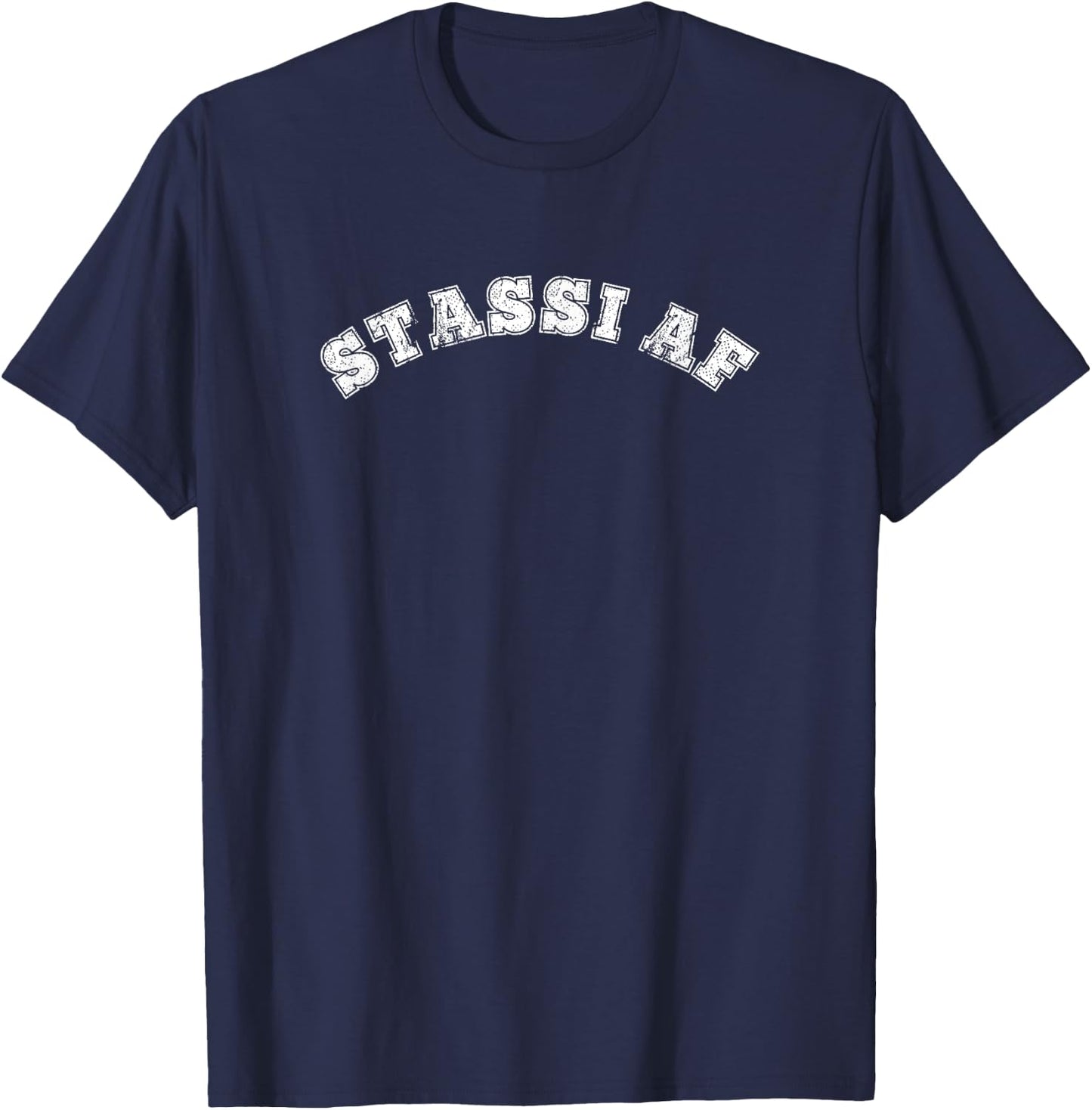 Stassi AF design - funny quote design T-Shirt - T-Shirt | Navy