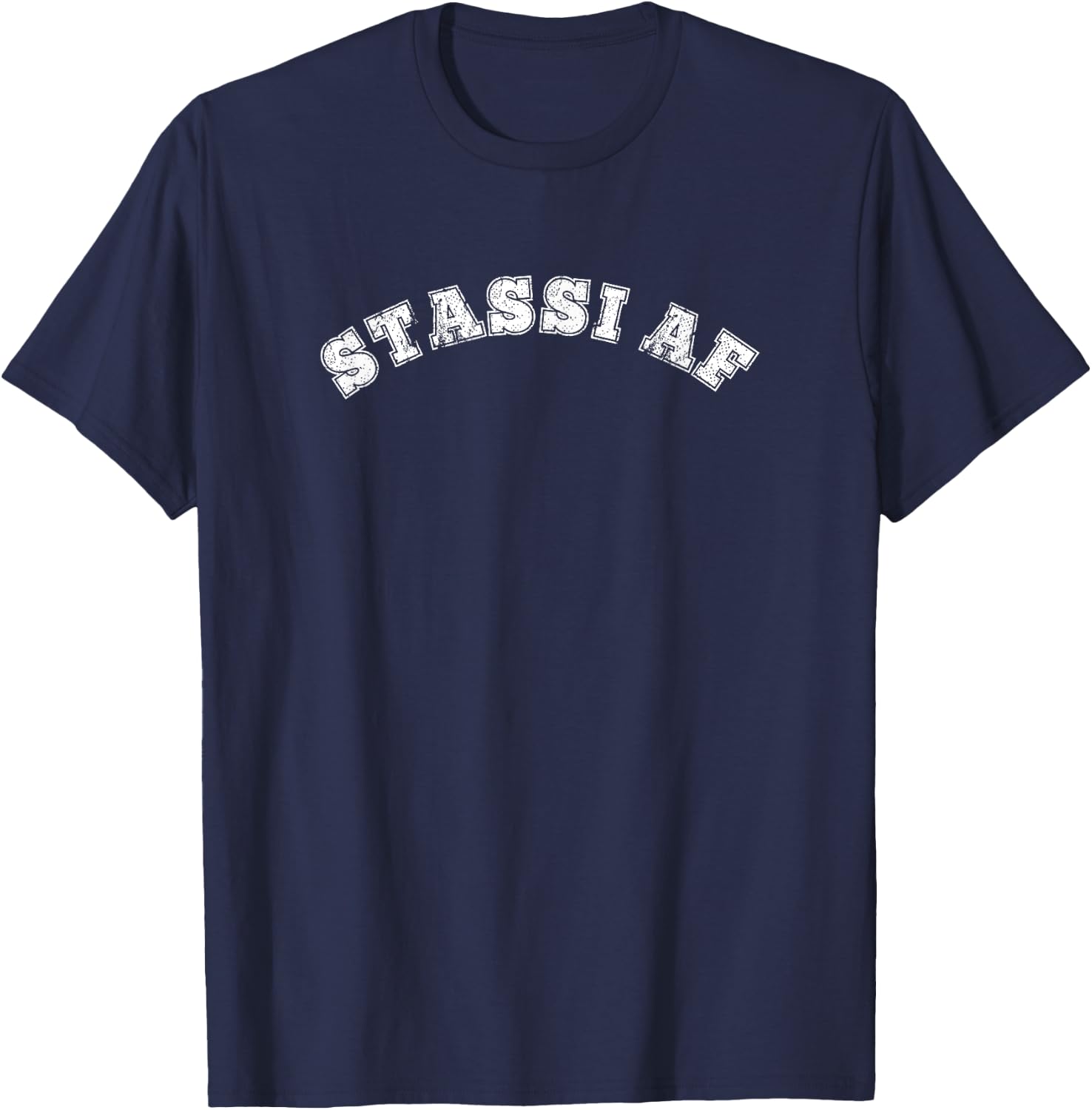 Stassi AF design - funny quote design T-Shirt - T-Shirt | Navy