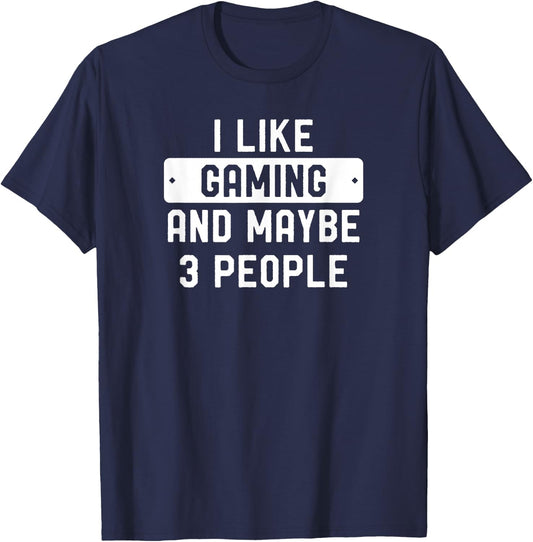 I Like Gaming And Maybe 3 People T-Shirt - T-Shirt | Navy