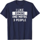 I Like Gaming And Maybe 3 People T-Shirt - T-Shirt | Navy