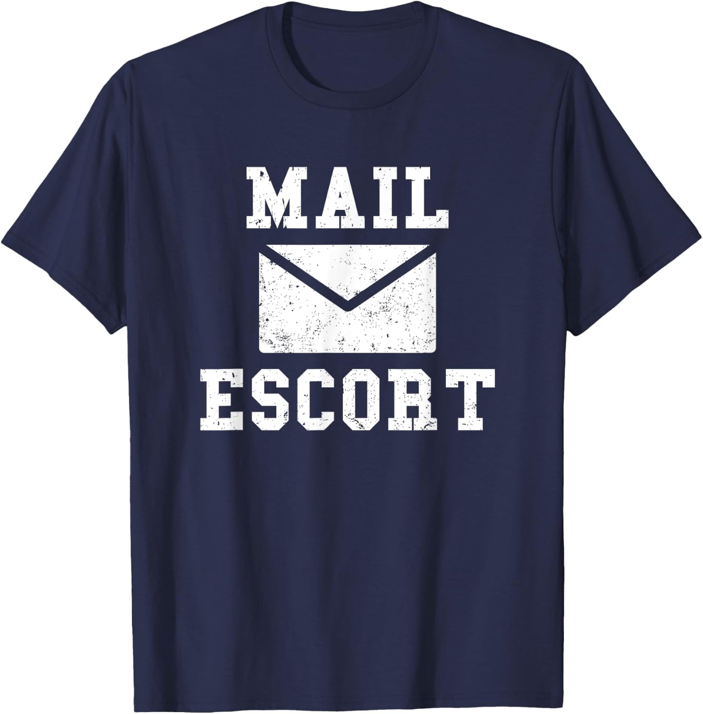 Mail Carrier Shirt Gifts Mail Escort Shirt Funny Mailman T-Shirt - T-Shirt | Navy
