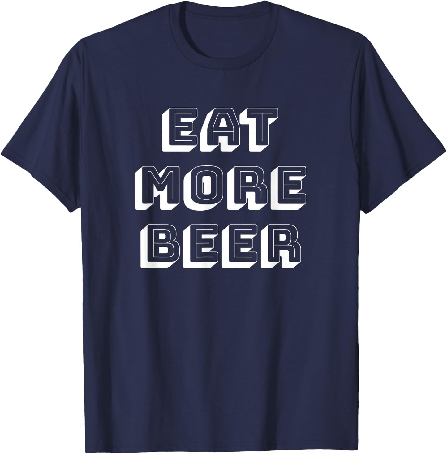Eat More BEER Beer Lovers T-Shirt - T-Shirt | Navy