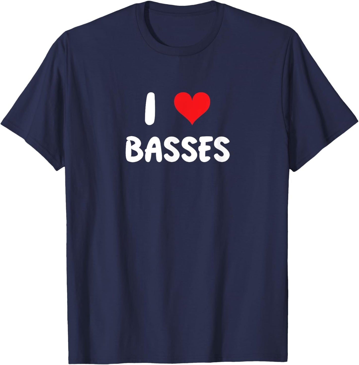 I Love Basses - Heart - Choir Sing Singing Singer T-Shirt - T-Shirt | Navy