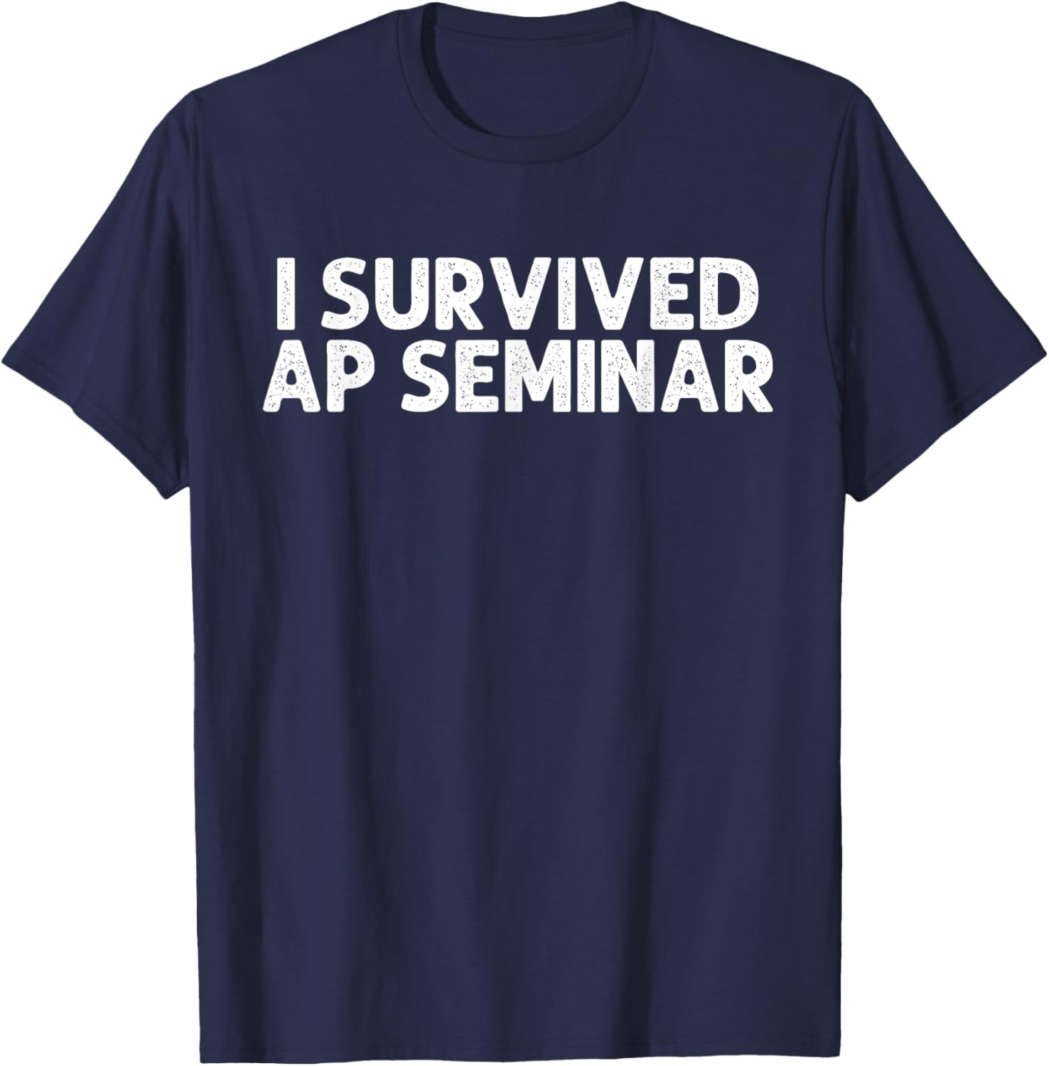I Survived AP Seminar Funny AP Examination Student T-Shirt - T-Shirt | Navy