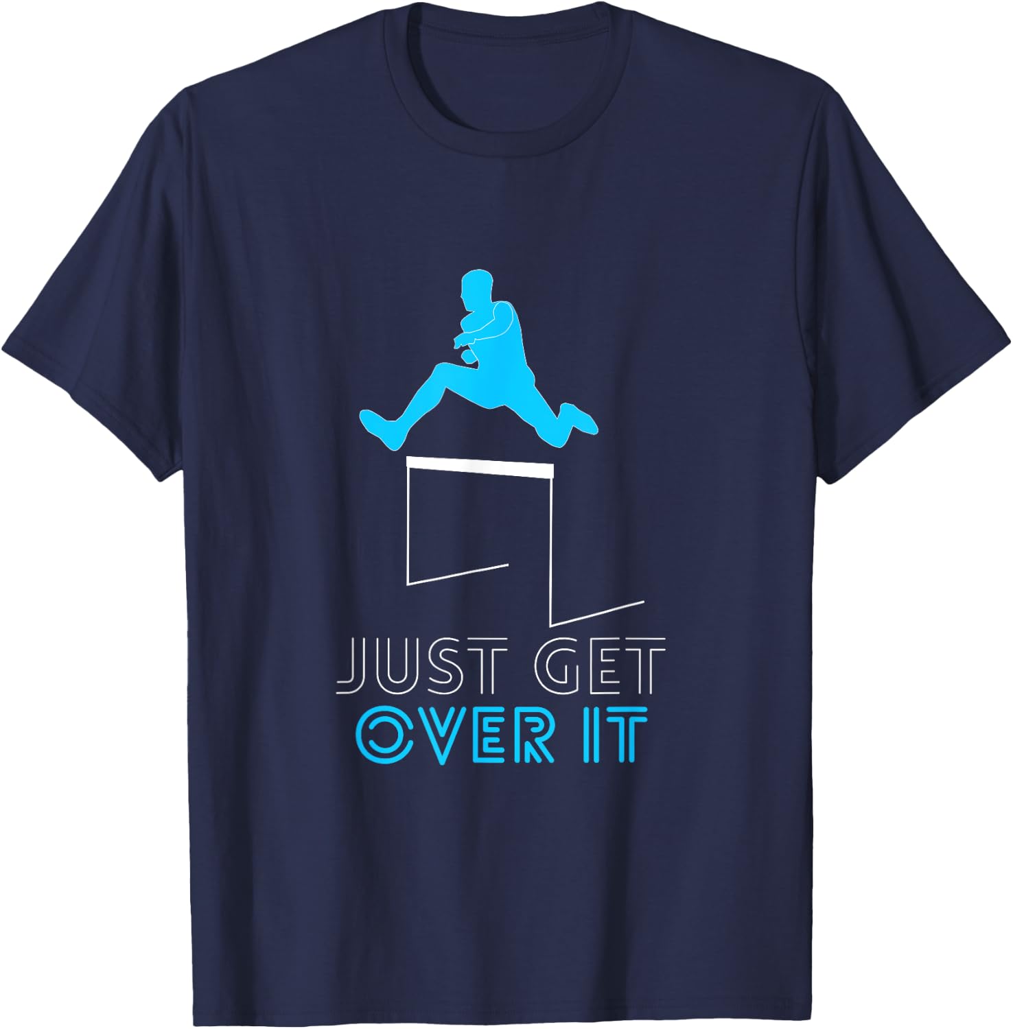 Funny Track Jumping Hurdles Just Get Over It School T-Shirt - T-Shirt | Navy