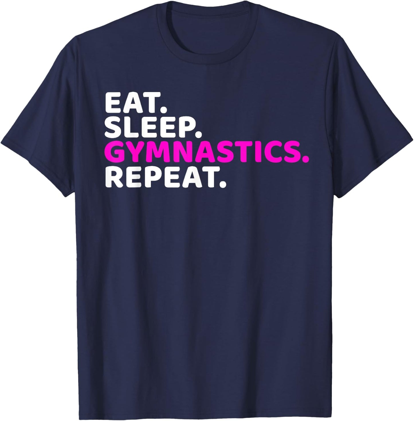 Top Funny Boys/Girl Eat Sleep Gymnastics Repeat Gift T-Shirt - T-Shirt | Navy