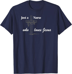Just a Nurse who loves Jesus T-Shirt - T-Shirt | Navy