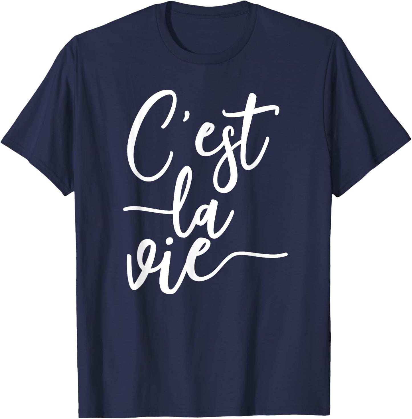 C'est La Vie French Saying Such is Life T-Shirt - T-Shirt | Navy