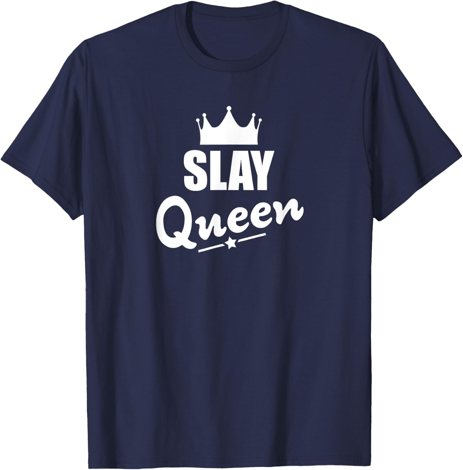 Slay Queen T-Shirt - T-Shirt | Navy