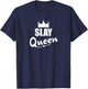 Slay Queen T-Shirt - T-Shirt | Navy