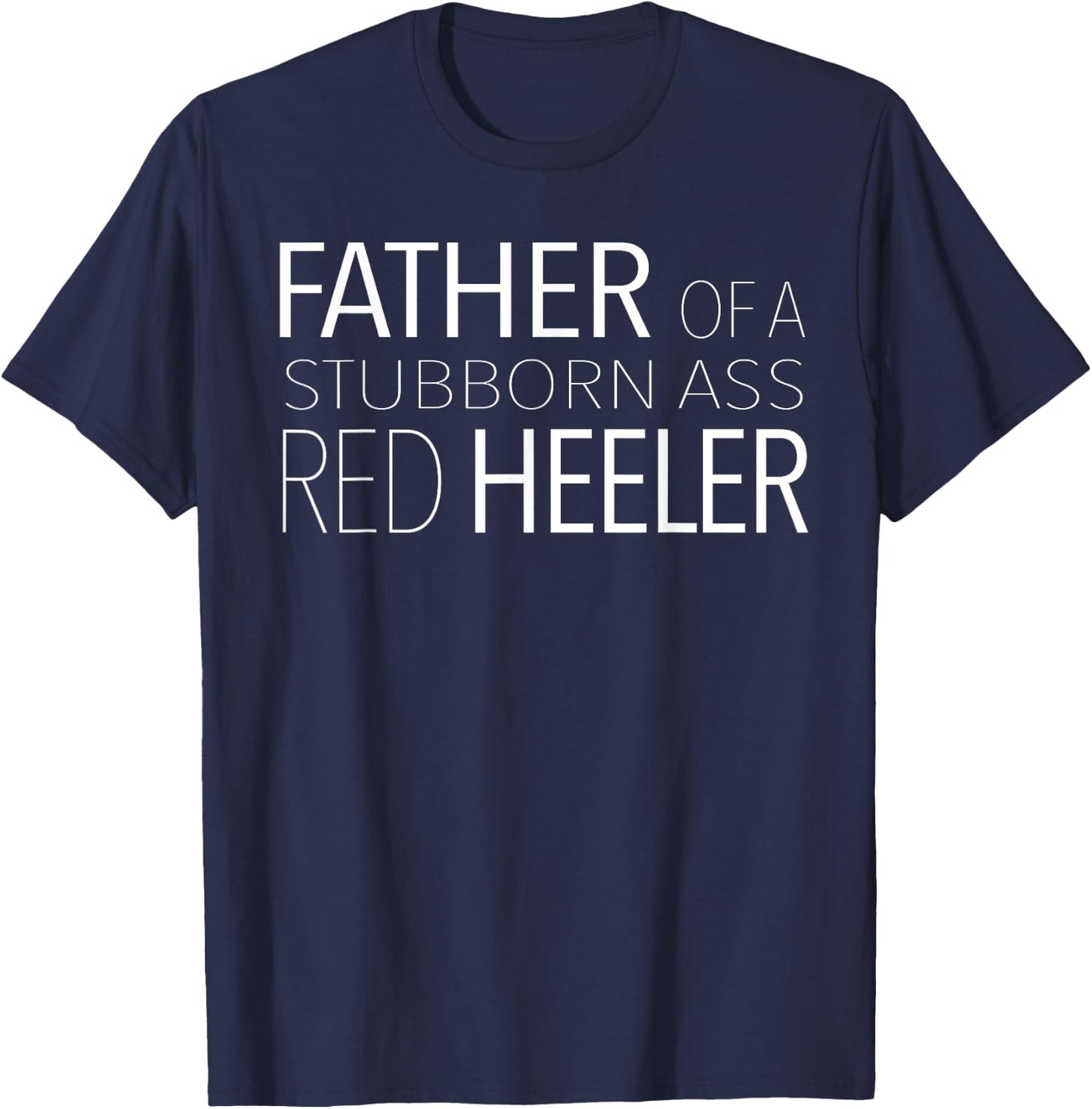 Men's Red Heeler Dog Dad Funny Cattle Dog Gift T-Shirt - T-Shirt | Navy