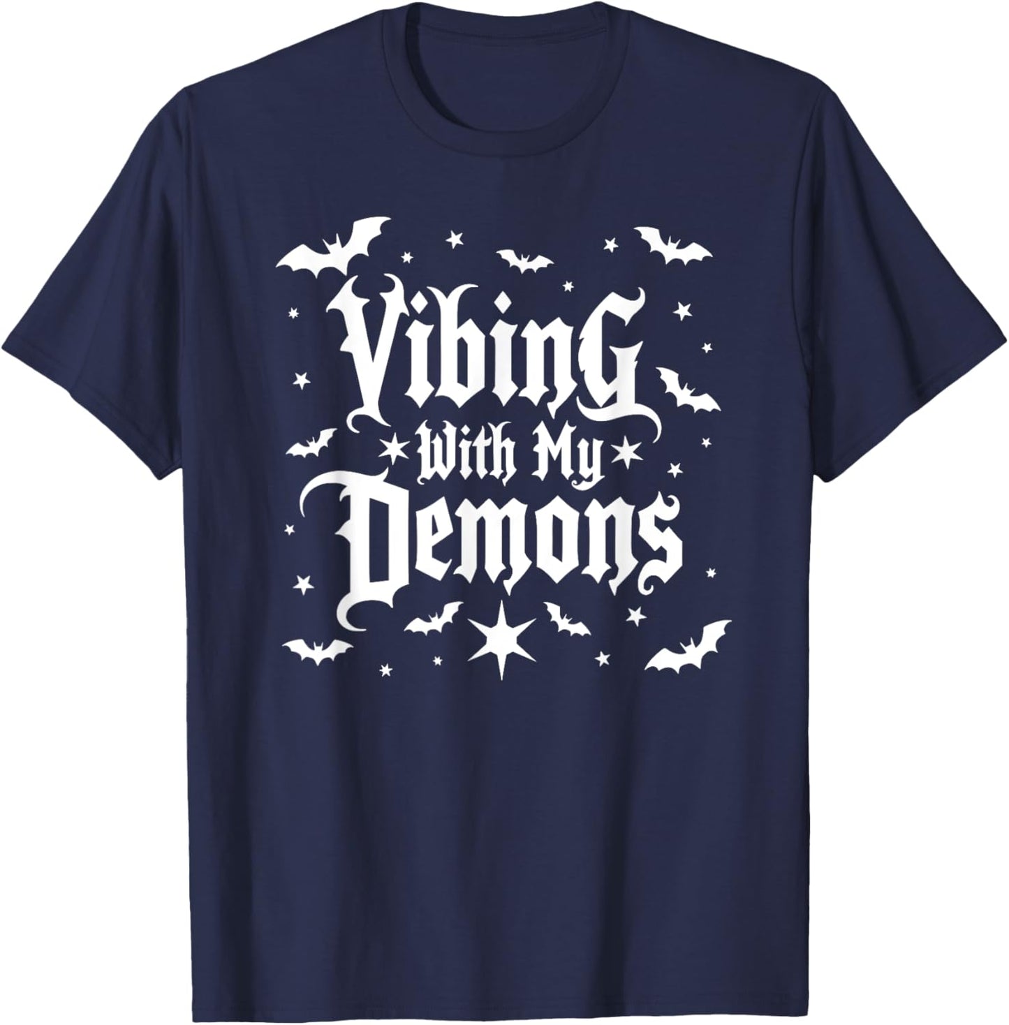 Vibing with My Demons Shirt | Dark Humor Goth T-Shirt - T-Shirt | Navy