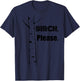 BIRCH, PLEASE... . Funny tree-hugger gift. So cute!! T-Shirt - T-Shirt | Navy