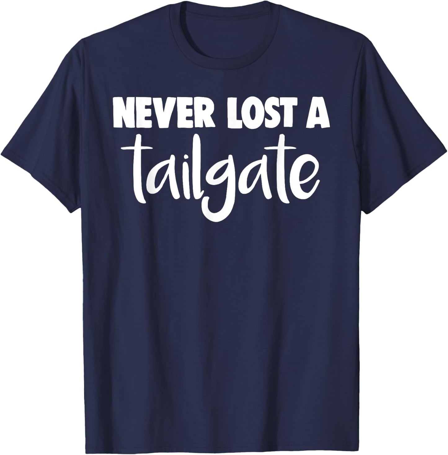 Never Lost A Tailgate T-Shirt - T-Shirt | Navy